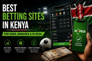 Best Betting Sites in Kenya for Odds, Bonuses and M-Pesa